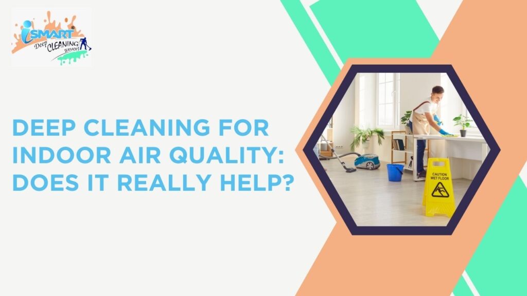 deep cleaning for indoor air quality